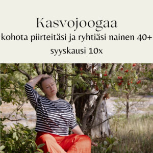 Kasvojoogaa 40+ naisille syyskausi 10x VIIKKOTUNTIA 10.9.-24.11.2025 (à 10€)